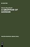 A Grammar of Lezgian (Mouton Grammar Library [MGL], 9)