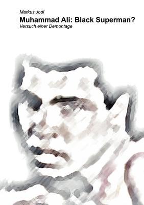 Muhammad Ali: Black Superman?