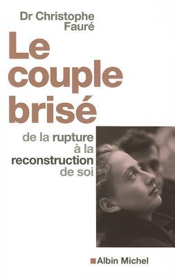 Le Couple Brise: de la rupture à la reconstruction de soi
