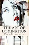 The Art of Domination by Ella Dominguez
