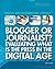 Blogger or Journalist?: Evaluating What Is the Press in the Digital Age