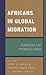 Africans in Global Migration by John A. Arthur