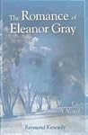 The Romance of Eleanor Gray: A Novel (Hardscrabble Books)