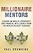 Millionaire Mentors - Lessons on Wealth, Prosperity and Financial Intelligence from the Worlds Richest Teachers