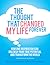 The Thought That Changed My Life Forever: How One Inspiration Can Unleash Your True Potential and Transform the World