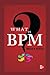 What Is BPM? by Marvin Wurtzel