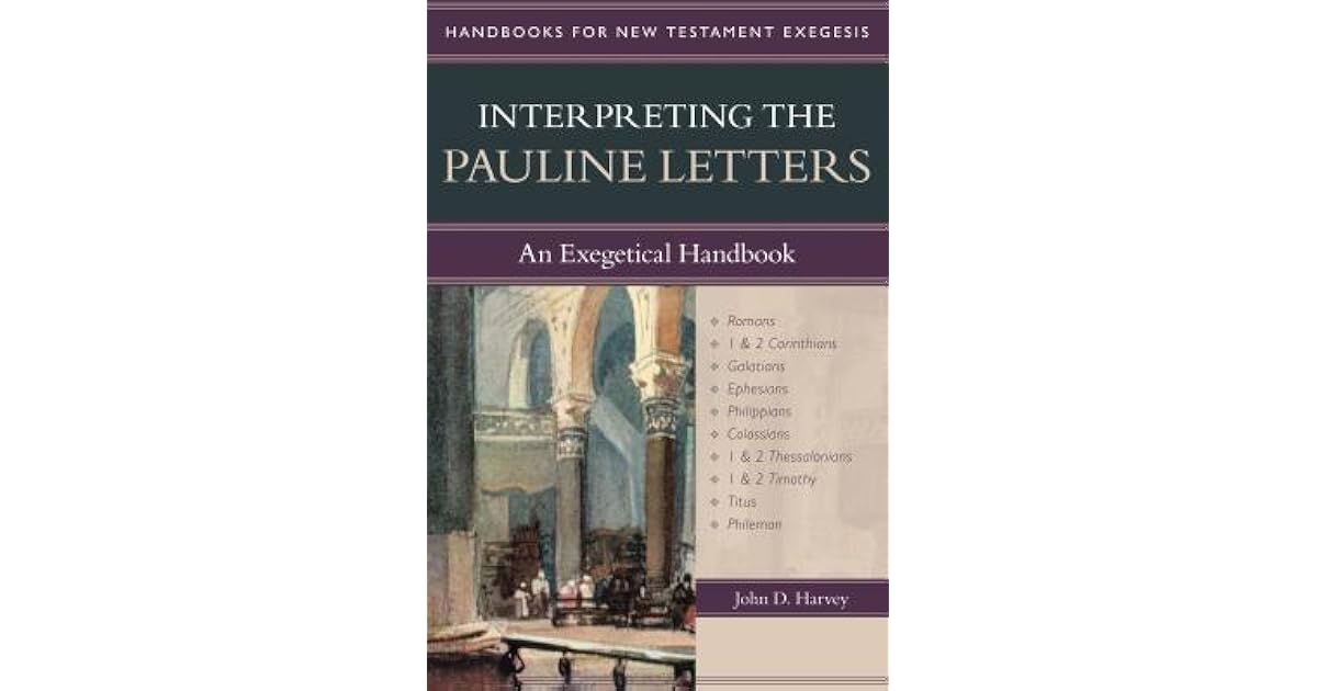 Interpreting the Pauline Letters An Exegetical Handbook by John D. Harvey