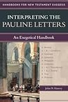 Interpreting the Pauline Letters by John D.  Harvey