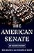The American Senate: An Insider's History