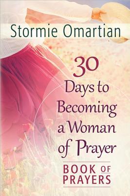 30 Days to Becoming a Woman of Prayer Book of Prayers (Mass Market Paperback)