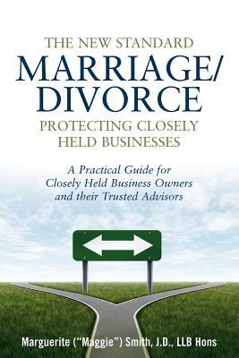 The New Standard Marriage/Divorce: Protecting Closely Held Businesses