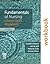 Fundamentals of Nursing: Clinical Skills Workbook