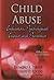 Child Abuse: Indicators, Psychological Impact and Prevention (Children's Issues, Laws and Programs: Psychology of Emotions, Motivations and Actions)