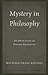 Mystery in Philosophy: An Invocation of Pseudo-Dionysius
