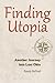 Finding Utopia: Another Journey Into Lost Ohio