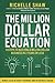 The Million Dollar Equation: How to build a million dollar business in 3 years or less