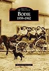 Bodie: 1859-1962 (Images of America: California) Bodie: 1859-1962 (Images of America: California)