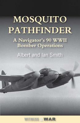 Mosquito Pathfinder: A Navigator's 90 WWII Bomber Operations (Paperback)