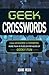 Geek Crosswords: From Aragorn to Zoidberg, More Than 50 Puzzles for Hours of Geeky Fun