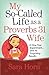 My So-Called Life as a Proverbs 31 Wife: A One-Year Experiment...and Its Surprising Results