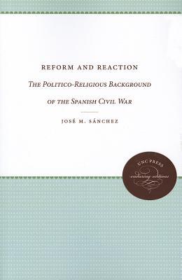 Reform and Reaction: The Politico-Religious Background of the Spanish Civil War