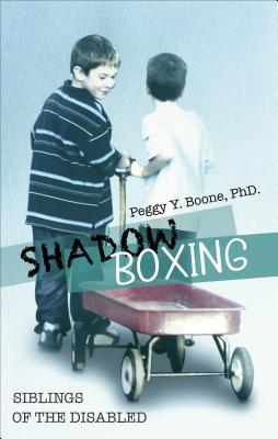 Shadow Boxing: Siblings of the Disabled
