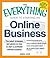 The Everything Guide to Starting an Online Business: The Latest Strategies and Advice on How To Start a Profitable Internet Business (Everything® Series)