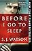 Before I Go To Sleep by S.J. Watson