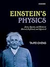 Einstein's Physics: Atoms, Quanta, and Relativity - Derived, Explained, and Appraised