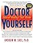 Doctor Yourself by Andrew W. Saul Doctor Yourself by Andrew W. Saul