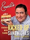 Emeril's Kicked-Up Sandwiches: Stacked with Flavor – A Mouthwatering Recipe Collection by America's Favorite Chef