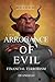 The Arrogance of Evil: Boycott Greed / Boycott Corruption on Wall Street. God's Wisdom vs. Human Evil Wisdom: Protecting Yourself Against the True Crime of Financial Terrorism