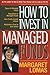 How to Invest in Managed Funds by Margaret Lomas