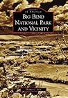 Big Bend National Park and Vicinity (Images of America: Texas)