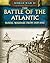 The Battle of the Atlantic: Naval Warfare from 1939-1945 (World War II)