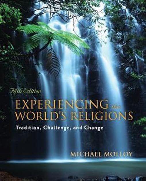 Experiencing the World's Religions: Tradition, Challenge, and Change, 5th Edition