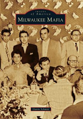 Milwaukee Mafia (Images of America: Wisconsin)
