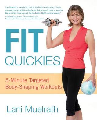 Fit Quickies: Five-Minute, Targeted Body-Shaping Workouts