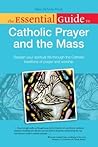 The Essential Guide to Catholic Prayer and the Mass