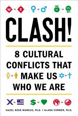Clash!: 8 Cultural Conflicts That Make Us Who We Are (Hardcover)