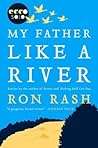 My Father Like a River by Ron Rash