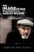 The Image of Man In Selected Plays of August Wilson