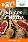 The Complete Idiot's Guide to Spices and Herbs