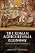 The Roman Agricultural Econ...