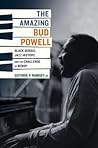 The Amazing Bud Powell by Guthrie P. Ramsey Jr.