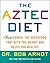 The Aztec Diet by Bob Arnot