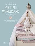 Tilda's Fairy Tale Wonderland: Over 25 beautiful sewing and papercraft projects