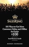 101 Ways to Get More Customers Online and Offline for Under $100