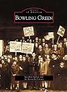 Bowling Green (Images of America: Kentucky) Bowling Green (Images of America: Kentucky)