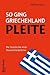 So ging Griechenland Pleite